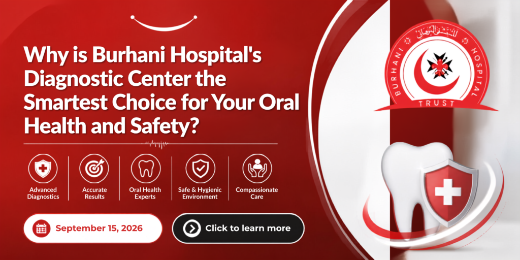 A promotional graphic with a red and white background posing the question, 'Why is Burhani Hospital's Diagnostic Center the Smartest Choice for Your Oral Health and Safety?'. The image features the Burhani Hospital Trust logo and a 3D illustration of a white tooth protected by a red medical shield on the right. The left side lists five benefits alongside matching icons: Advanced Diagnostics, Accurate Results, Oral Health Experts, Safe & Hygienic Environment, and Compassionate Care. At the bottom, there is a date tag for September 15, 2026, and a 'Click to learn more' button.