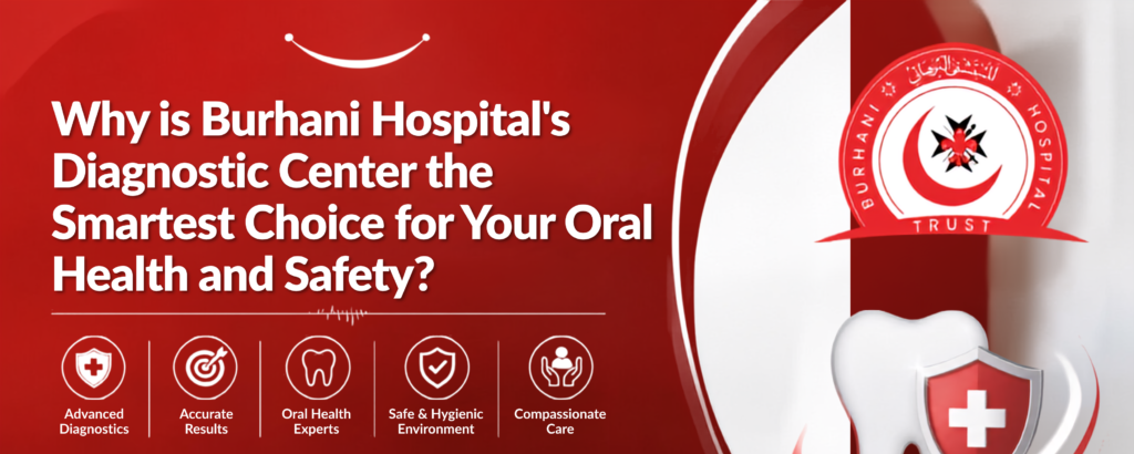 A promotional graphic with a red and white background posing the question, 'Why is Burhani Hospital's Diagnostic Center the Smartest Choice for Your Oral Health and Safety?'. The image features the Burhani Hospital Trust logo and a 3D illustration of a white tooth protected by a red medical shield on the right. The left side lists five benefits alongside matching icons: Advanced Diagnostics, Accurate Results, Oral Health Experts, Safe & Hygienic Environment, and Compassionate Care. At the bottom, there is a date tag for September 15, 2026, and a 'Click to learn more' button.